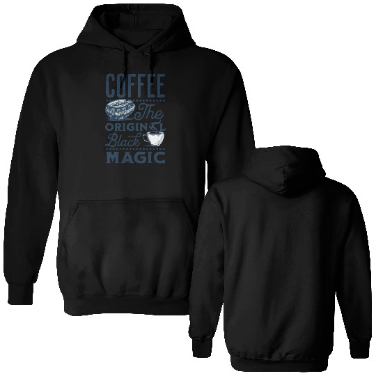 Coffee is the original Black Magic Double Sided Hoodies