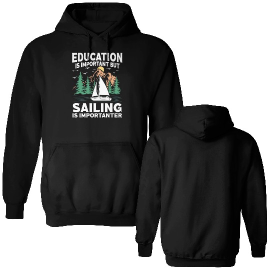 Education Is Important But Sailing Is Importanter Double Sided Hoodies