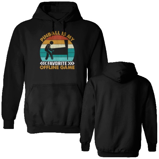 Pinball Is My Favorite Offline Game I Pinball Double Sided Hoodies
