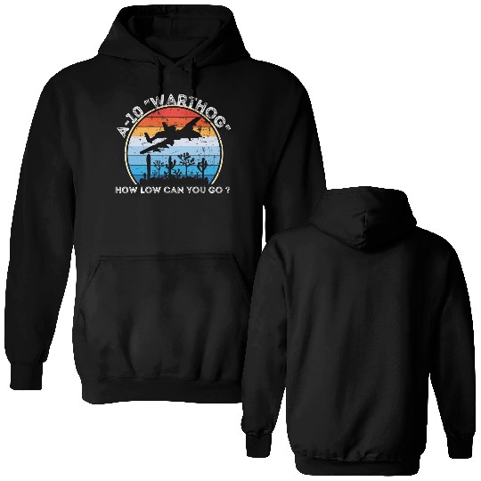 A-10 Warthog How low can you go ? Double Sided Hoodies