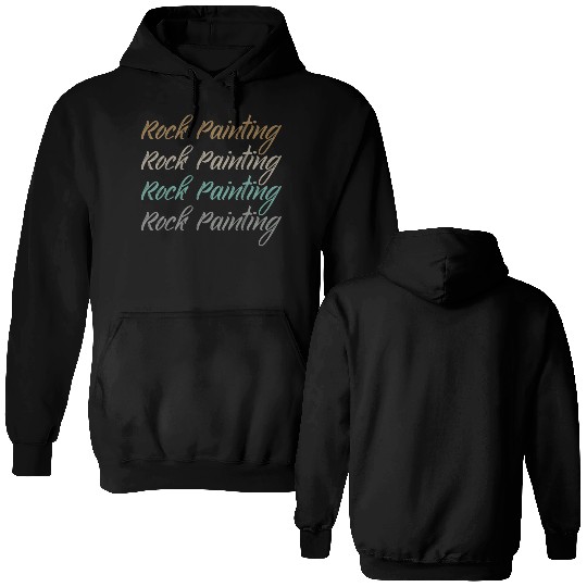 Great Rock Painting Typeset For Rock Painter Double Sided Hoodies