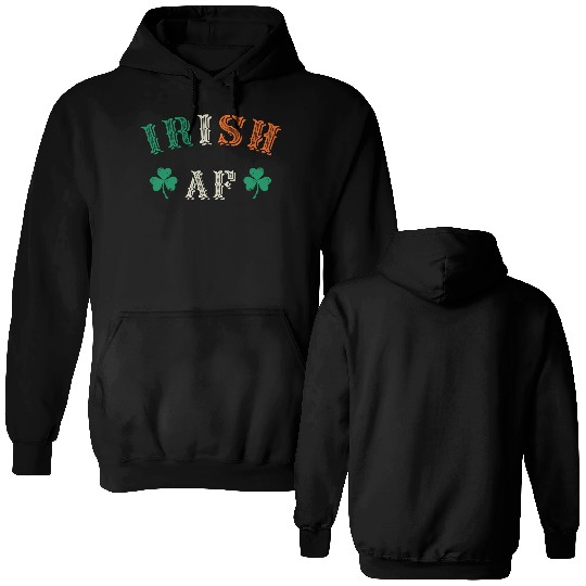 Irish Af Funny St Patricks Day Drinking Double Sided Hoodies