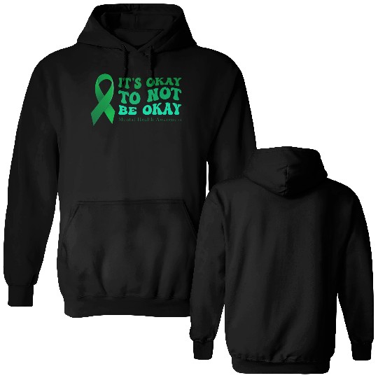 its okay to not be okay Mental Health Awareness Double Sided Hoodies