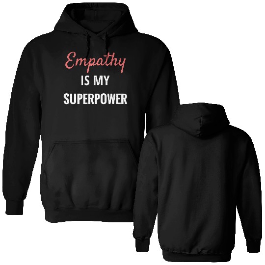 Empathy Is My Superpower Introvert Empathical Empa Double Sided Hoodies