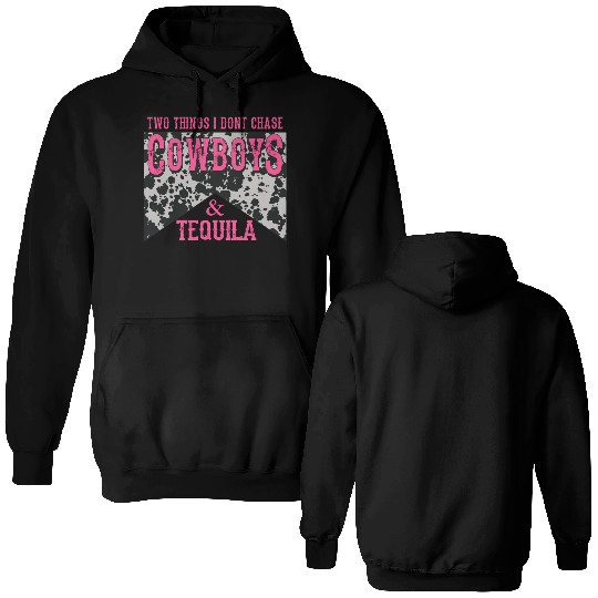 Things I Don'T Chase Cowboys Tequila Double Sided Hoodies