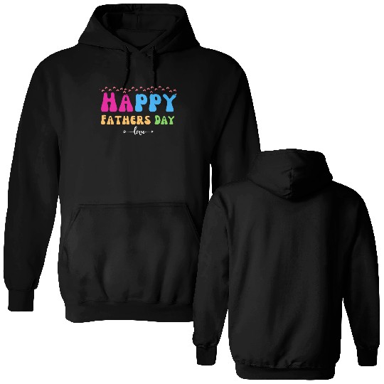 Happy Fathers Day i love you dad Heart Daddy funny Double Sided Hoodies