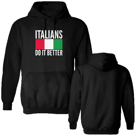 Italians Do It Better Italy Flag Quoted Themed Double Sided Hoodies