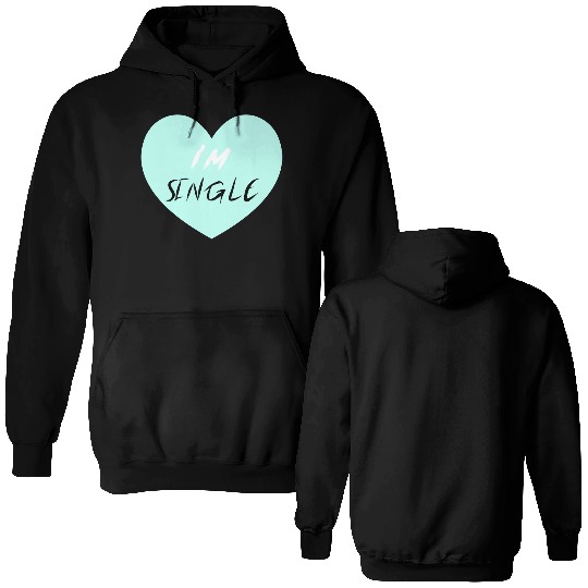"I'm Single" Beautiful Double Sided Hoodies -Love-Self