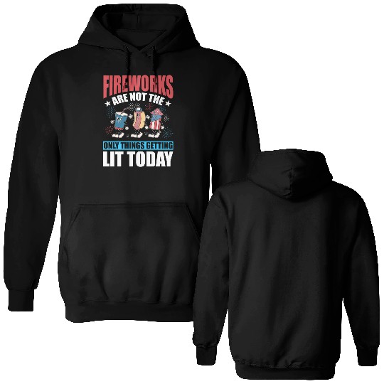 Fireworks are not the only things getting lit Double Sided Hoodies