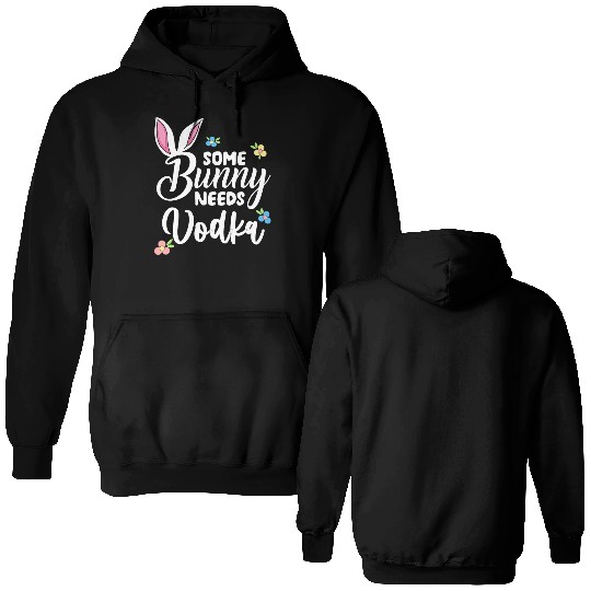 Some Bunny Needs Vodka Vodka Easter Alcohol Double Sided Hoodies