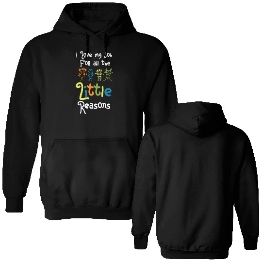 I Love My Job For All The Little Reasons cool Double Sided Hoodies