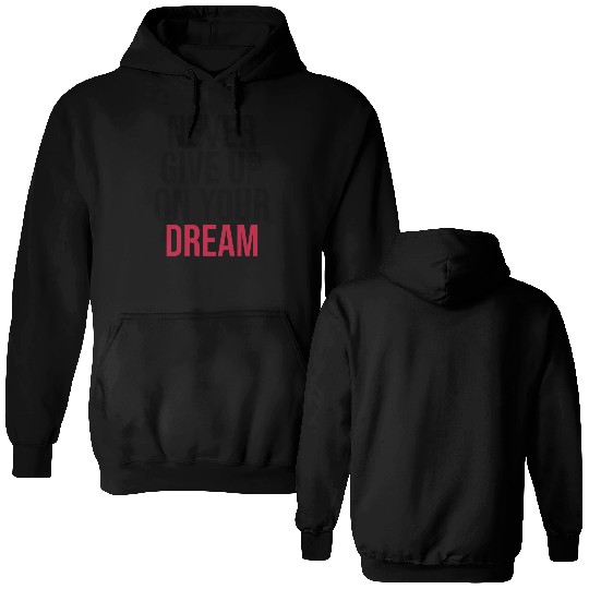Never Give Up On Your Dream summer Double Sided Hoodies