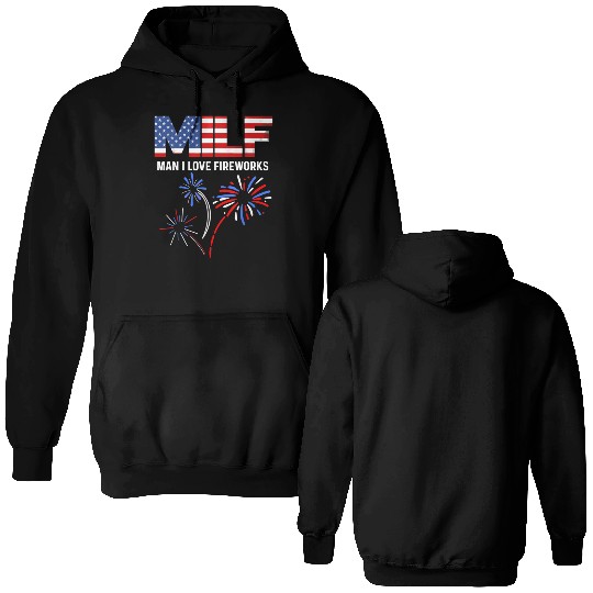 MILF Man I Love Fireworks Funny American Patriotic Double Sided Hoodies