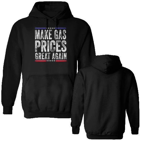 Make Gas Prices Great Again Anti Biden Republican Double Sided Hoodies
