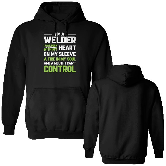 I m A Welder I Was Born With My Heart On My Sleeve Double Sided Hoodies