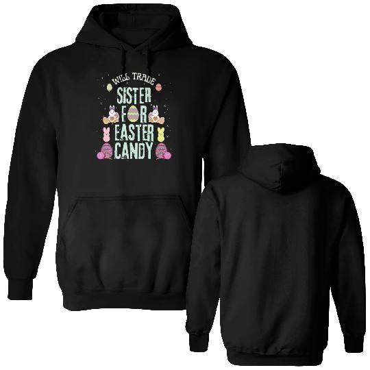 Will Trade Sister For Easter Candy Double Sided Hoodies