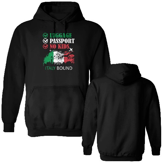 Luggage Passport No Kids Italy Bound Vacation Double Sided Hoodies