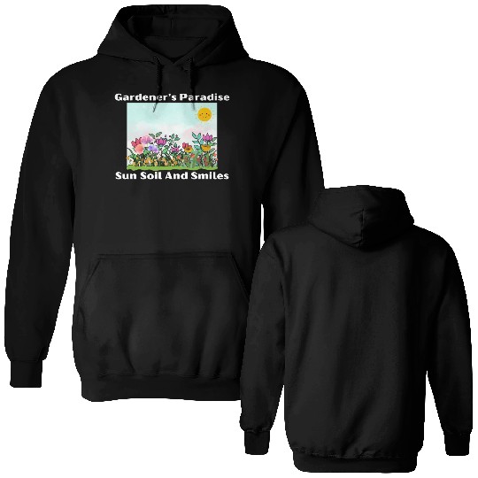 Gardener s Paradise Sun Soil And Smiles Double Sided Hoodies