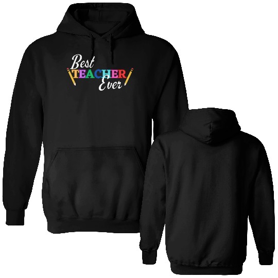 Best Teacher Ever Double Sided Hoodies
