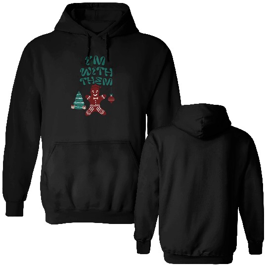 "Im with them" Gingerbread design Double Sided Hoodies