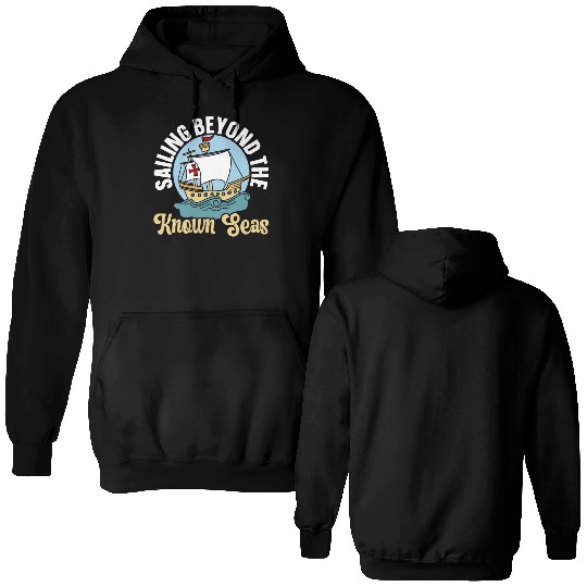 Sailing Beyond The Known Seas Columbus Day Double Sided Hoodies