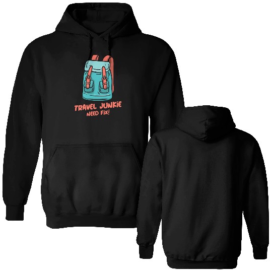 Travel junkie need fix Double Sided Hoodies