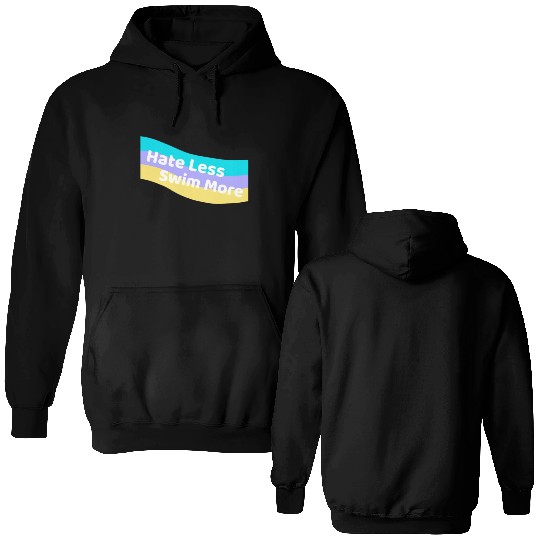 Hate Less Swim More Cute Swimming Open Water Double Sided Hoodies