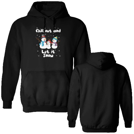 Snowman Family Chill Out and Let it Snow Fan Double Sided Hoodies