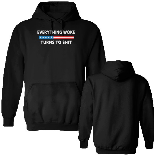 Everything Woke Turns To Shit Usa Flag Double Sided Hoodies