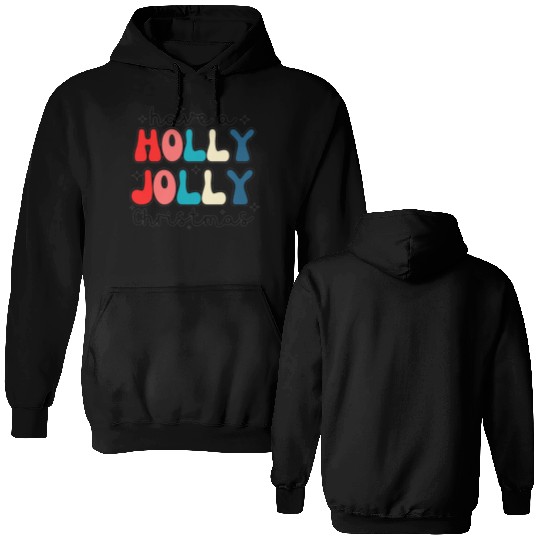Have a holly jolly Christmas Double Sided Hoodies