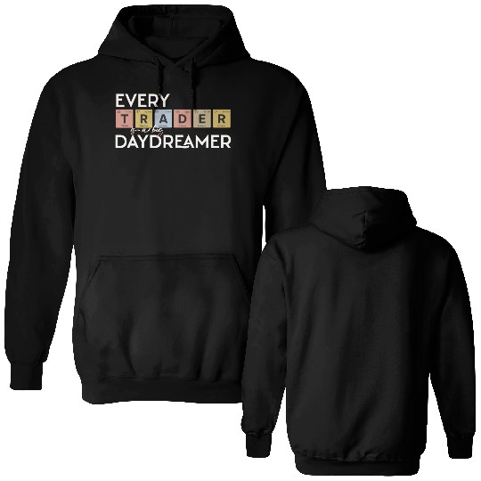 Every Trader is a Big Daydreamer Double Sided Hoodies