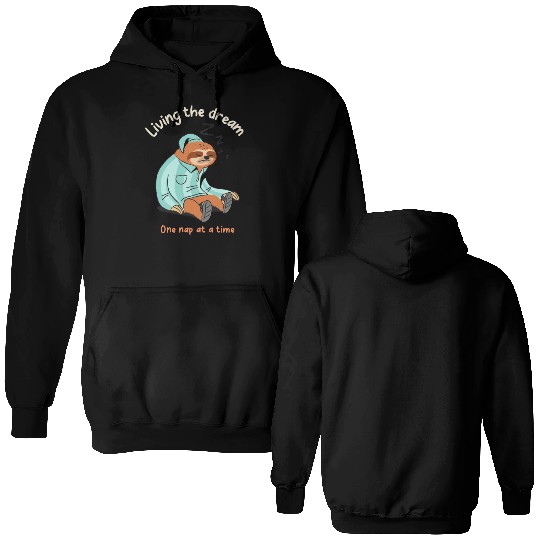 Living the dream one nap at a time, sleepy sloth Double Sided Hoodies