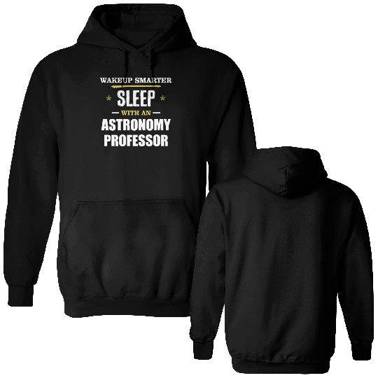 Wakeup Smarter Sleep WIth Astronomy Professor Gift Double Sided Hoodies