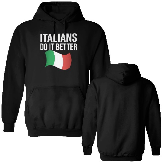 Italians do it better Double Sided Hoodies