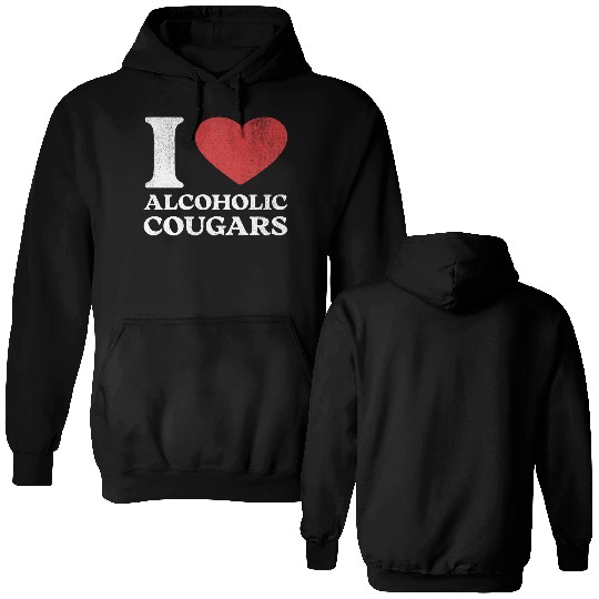I Love Alcoholic Cougars Double Sided Hoodies