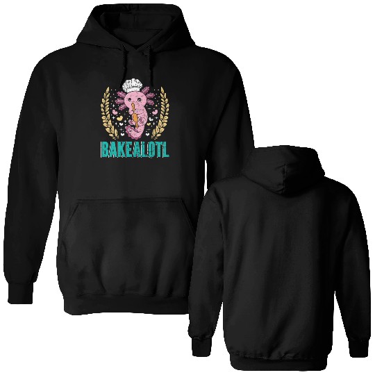 Bake House Bakealotl Baking Lovers Baking Bread Double Sided Hoodies