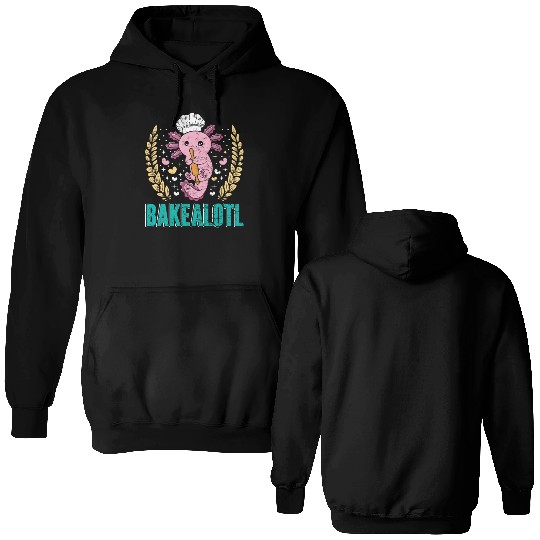 Bake House Bakealotl Baking Lovers Baking Bread Double Sided Hoodies