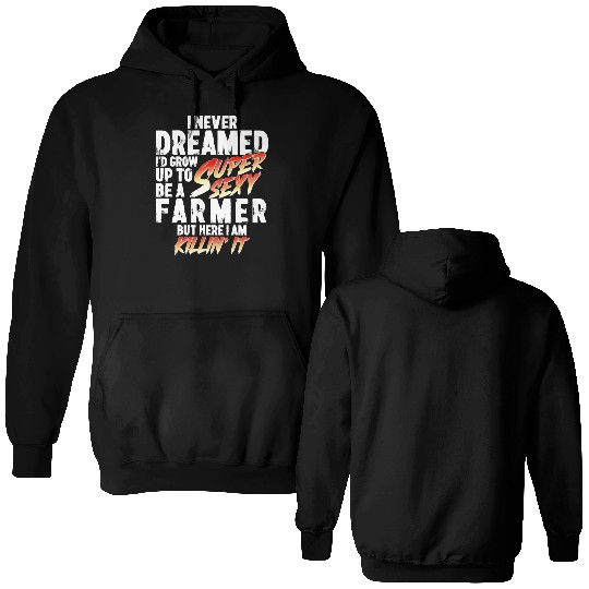 Super Sexy Farmer Agriculture Gift Farmer Double Sided Hoodies