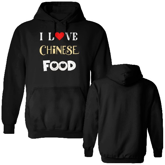 I Love Chinese Food Double Sided Hoodies