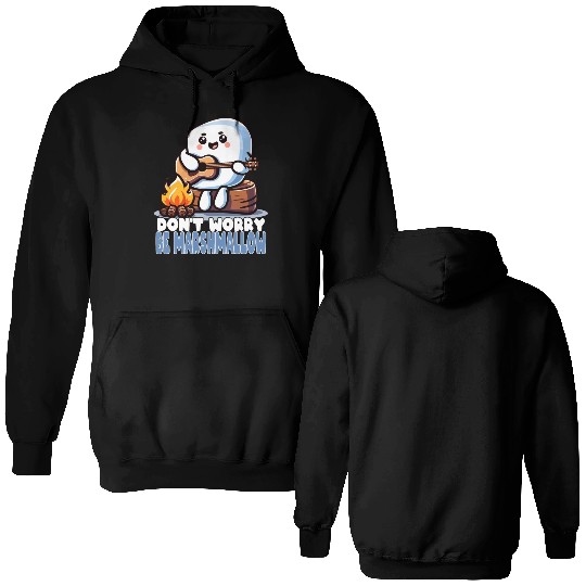 Don't Worry Be Marshmallow Cute Camping Double Sided Hoodies