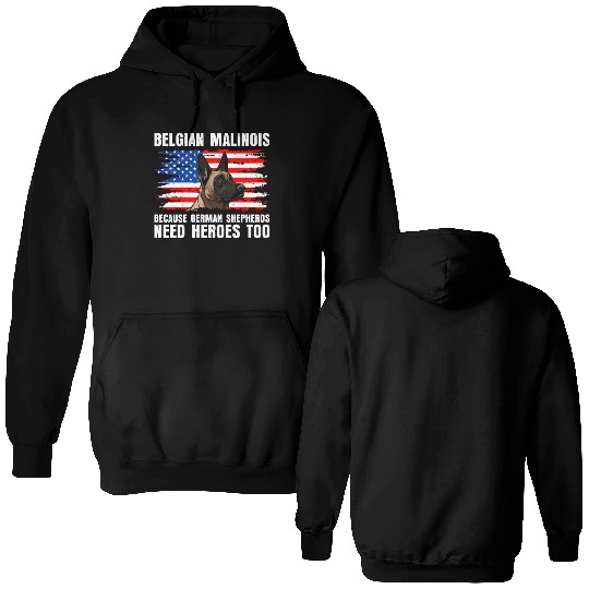 BELGIAN MALINOIS GERMAN SHEPHERDS NEED HEROS TOO Double Sided Hoodies