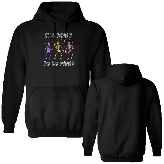 Til Death Do Us Party Halloween Dancing Skeleton Double Sided Hoodies