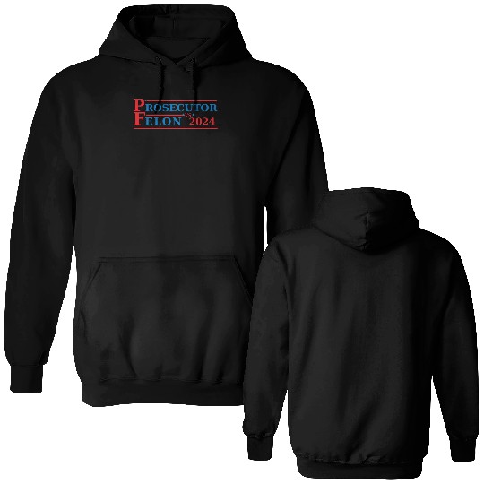 Prosecutor Vs Felon Funny Voting Election 2024 Double Sided Hoodies