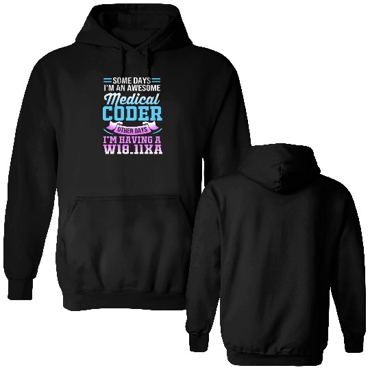 Some Days I'm An Awesome Funny Medical Coder Double Sided Hoodies