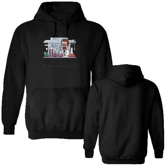 Chemistry Because Breaking Bad is Illegal Science Double Sided Hoodies