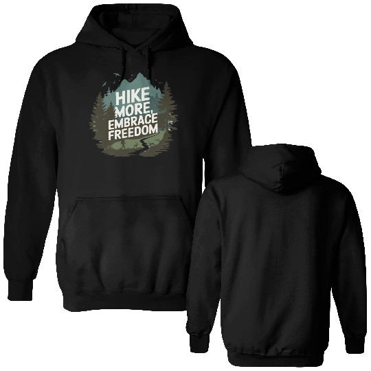 Hike More, Embrace Freedom - Hiking Mental Health Double Sided Hoodies