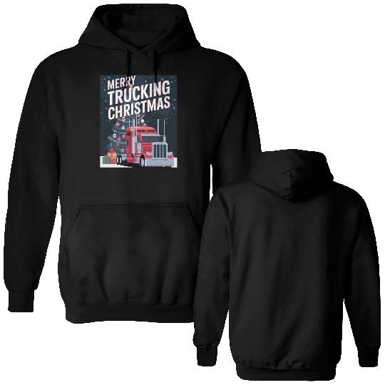 Merry Trucking Christmas Festive Holiday celebrate Double Sided Hoodies