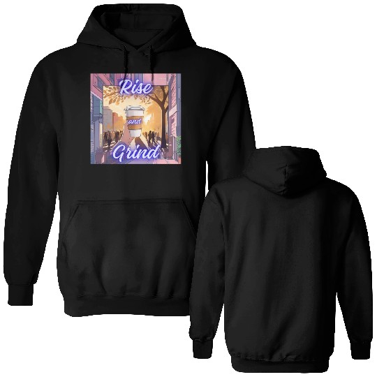 Rise and Grind Double Sided Hoodies