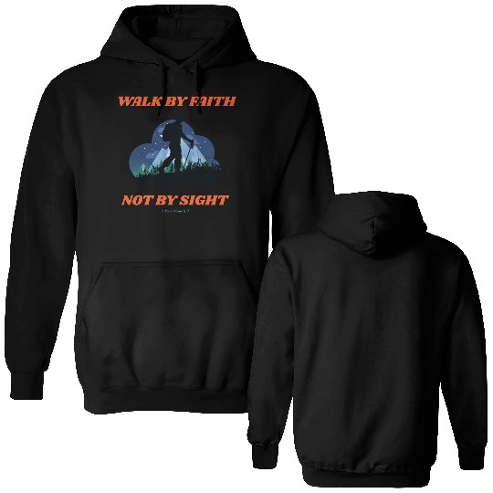 Walk By Faith Not By Sight Verse Double Sided Hoodies