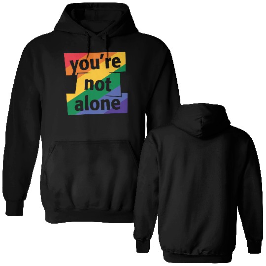 You are Not Alone Rainbow Double Sided Hoodies